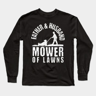 Father & Husband Mower of Lawns Long Sleeve T-Shirt